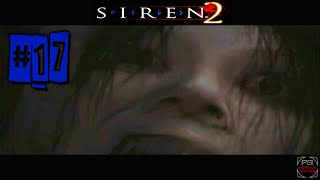 Forbidden Siren 2 | Gameplay Walkthrough : Part 17 | No Commentary [PS2]