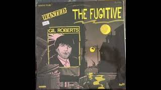 Gil Roberts - The fugitive (MAXI 45T 12") (1984)