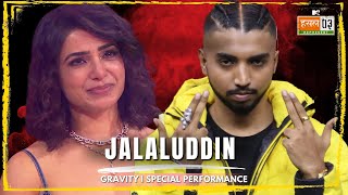 Jalaluddin | GRAVITY Special Performance | MTV Hustle 03 REPRESENT