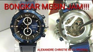 BONGKAR MESIN JAM!!! ALEXANDRE CHRISTIE 6410