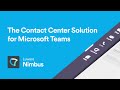 Luware Nimbus: The Contact Center Solution for Microsoft Teams