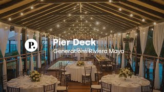 Pier Deck Wedding Venue Review | Generations Riviera Maya Resort