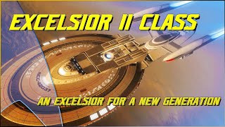 (245) The Excelsior II Class (An Excelsior For A New Generation)