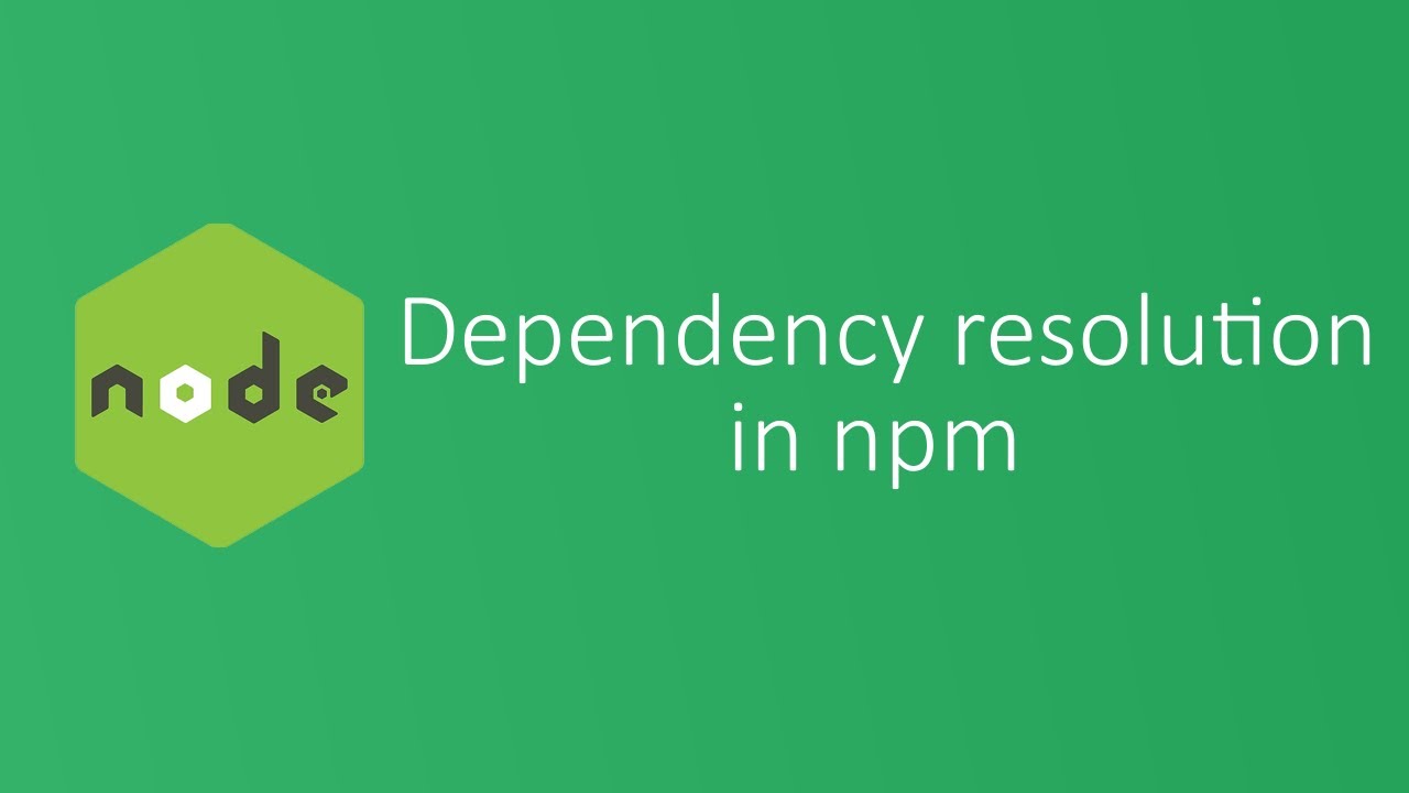 Dependency Resolution In Npm -- How Npm Downloads Node Modules - YouTube