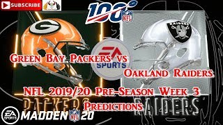 Green Bay Packers vs  Oakland Raiders | NFL Pre-Season 2019-20  Week 3 | Predictions Madden NFL 20