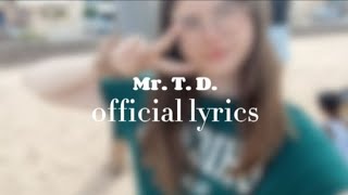 Mr. T. D. by Juliette | OFFICIAL LYRICS