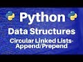 Data Structures in Python: Circular Linked Lists -- Append and Prepend