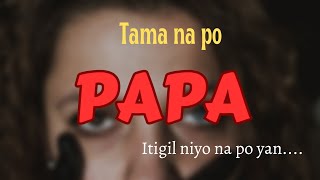 GINAWA NI PAPA (CHILDHOOD TRAUMA) Full Story