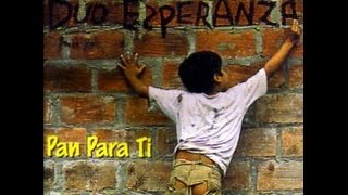 Dúo Esperanza - Pan Para Tí, Vol. 1 (Disco Completo)