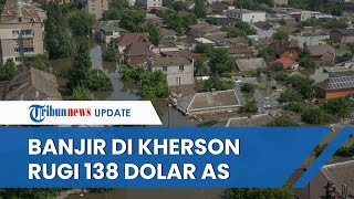 Terungkap Biaya Kerusakan Bendungan Kakhovka yang Banjir, Alami Kerugian Senilai 138 Juta Dolar AS