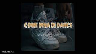 Kori Fyah - Come Inna Di Dance (feat. Fidel Nadal) [Release 2021]