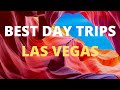 10 Best Day Trips From Las Vegas