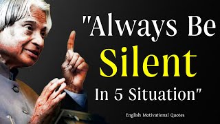 Always Be Silent In 5 Situation | Dr APJ Abdul Kalam | Quotation | Motivational Quotes For Students