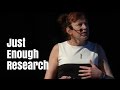 Just Enough Research / Erika Hall - UX Salon 2016