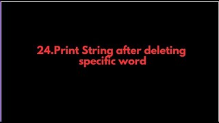 Java Programs:24.Print String after deleting specific word