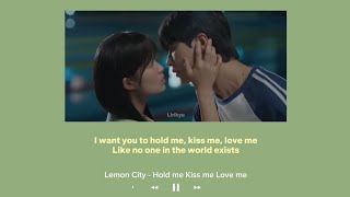 Lemon City - Hold me Kiss me Love me (Lyrics Video) ~ I want you to hold me, kiss me, love me