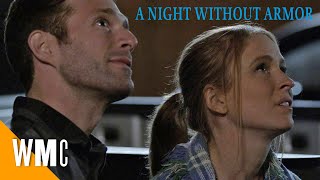 A Night Without Armor | Full Romantic Drama Movie | WORLD MOVIE CENTRAL