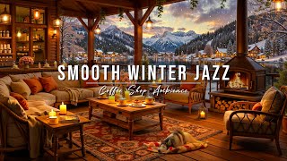 ❄ Cozy Winter Coffee Shop Ambience with Smooth Jazz Music \u0026 Crackling Fireplace for Stress Relief