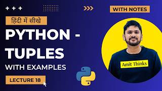 18. Python Tuples in Hindi | Python Tutorial for Beginners in Hindi | Amit Thinks