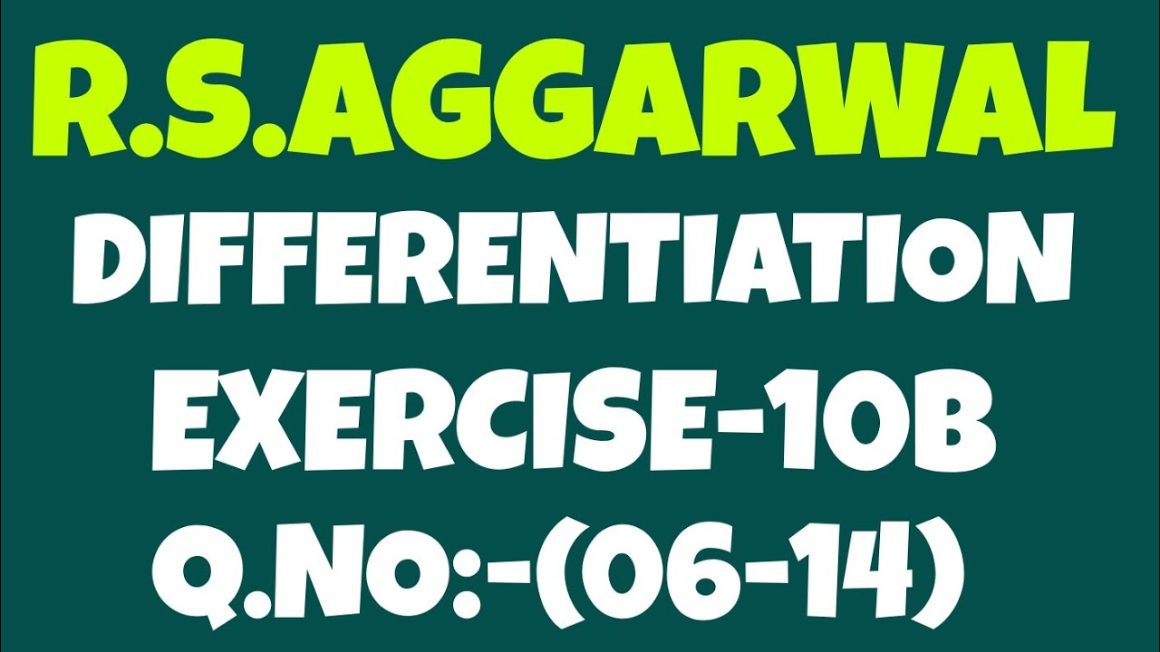 CLASS12 Exercise -10B (06-14)| R.S.Aggarwal Solution| Differentiation ...