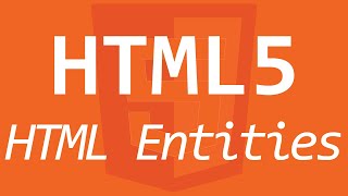 HTML5 101 Part 7 - HTML Entities