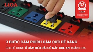 Hướng dẫn cách cắm phích cắm cực dễ dàng khi sử dụng ổ cắm kéo dài đa năng có nắp che an toàn LiOA