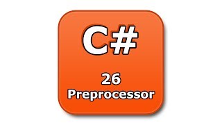 C# Tutorial - 26 - Preprocessor