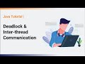 Deadlock and Inter-thread Communication | Java Tutorial