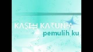 KASIH KARUNIA  - Pemulih ku