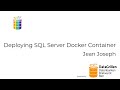 Jean Joseph - Deploying SQL Server Docker Container