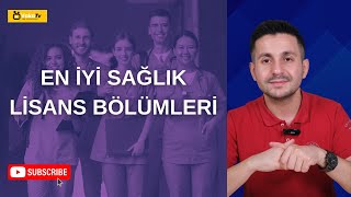 EN İYİ SAĞLIK BÖLÜMLERİ - Lisans Bölümler