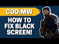 How To Fix BLACK SCREEN In COD Modern Warfare