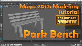 Maya 2017 Tutorial : Park Bench Modeling Tutorial