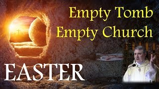 EMPTY TOMB / EMPTY CHURCH - Easter in a Time of Pandemic