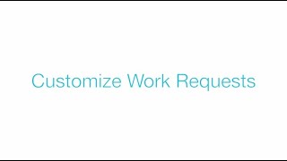 Tutorial : Customizing Work Requests