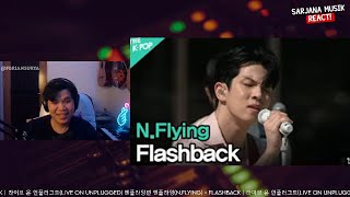 N.Flying - Flashback (LIVE ON UNPLUGGED) | SARJANA MUSIK REACT