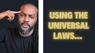 10 Minutes of explaining the Universal Laws...