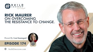 Rick Maurer on Overcoming the Resistance to Change