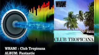 Wham! - Club Tropicana  (Radio Version)