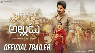 Sailaja Reddy Alludu official trailer
