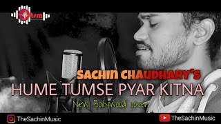 Hume Tumse Pyaar Kitna Cover | New Bollywood Cover Song | Kishore Kumar | Sachin Chaudhary