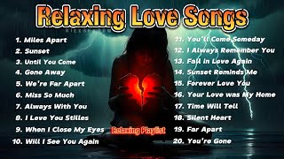 Slow Sad Relaxing Love Songs Playlist [Nonstop] New Broken heart Music full Playlist | NiExshadow