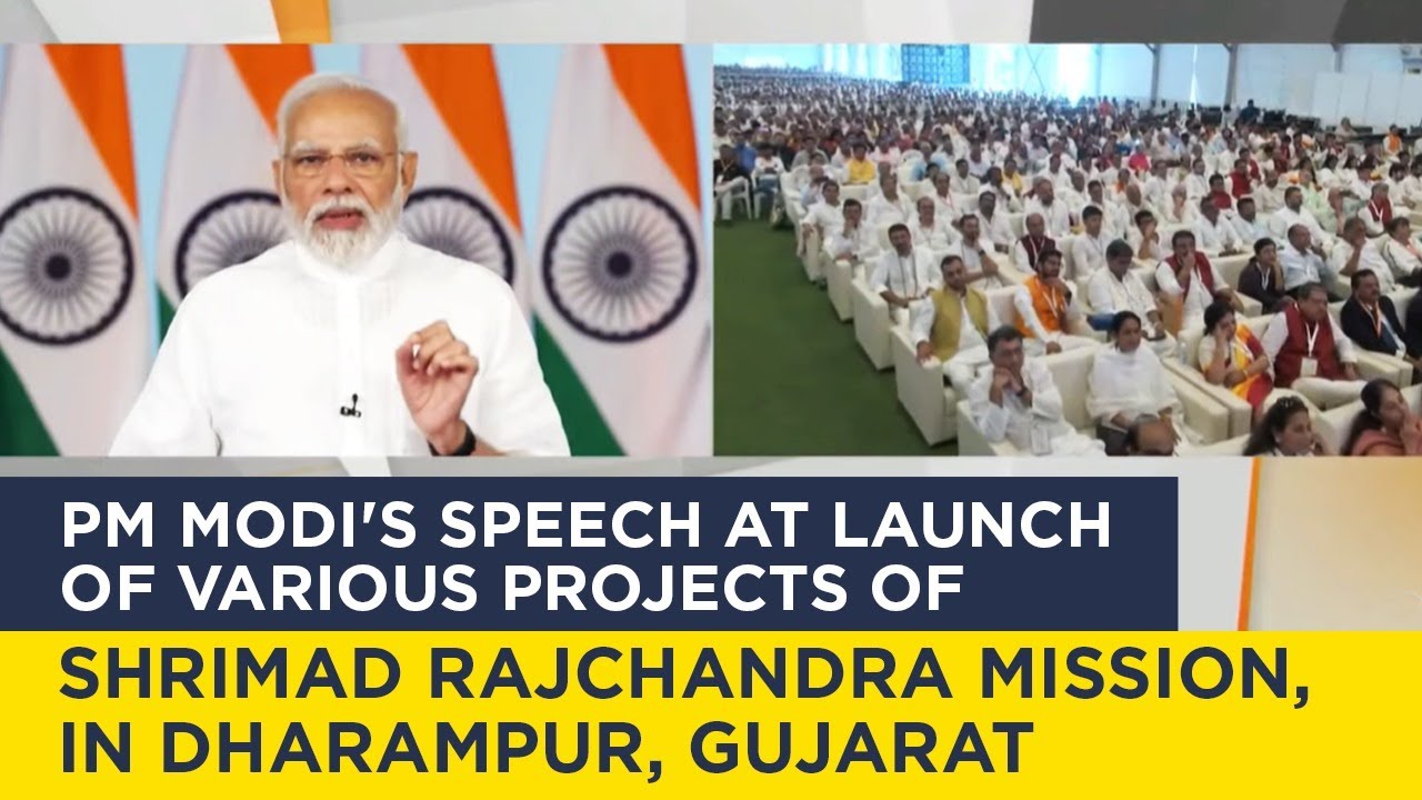 PM Modi's Speech At Launch Of Various Projects Of Shrimad Rajchandra ...