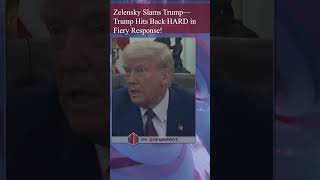 Trump FIRES BACK at Zelensky After Putin Call Sparks Outrage! #shorts