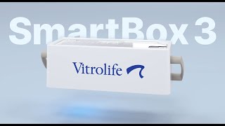 Discover the SmartBox 3™ from Vitrolife