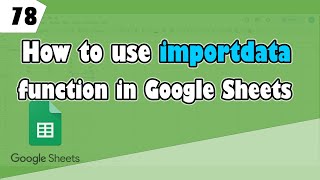 How to Use IMPORTDATA Function in Google Sheets (Ep 78)