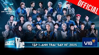 Anh Trai Say Hi 2025 -Tập 1: 30 Anh Trai Chill Guys Ngon Zai Độc Nhất Vô Nhị chào sân cực chất