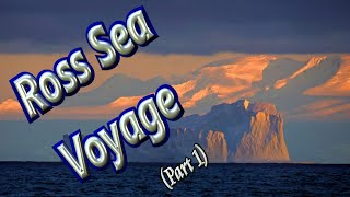 🚢 Voyage to Ross Sea in Deepest Antarctica (Part1) ⚓