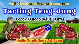 TARLING KLASIK TENGDUNG CIREBONAN SPECIAL PALING SYAHDU LAN ADEM