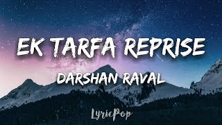 Ek Tarfa Reprise - Darshan Raval | Lyrical Video | By LyricPop